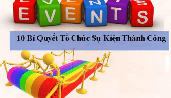 10 bí quyết tổ chức sự kiện thành công 5 10 bí quyết tổ chức sự kiện thành công